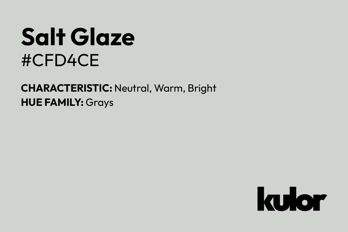 Salt Glaze is a color with a HTML hex code of #cfd4ce.