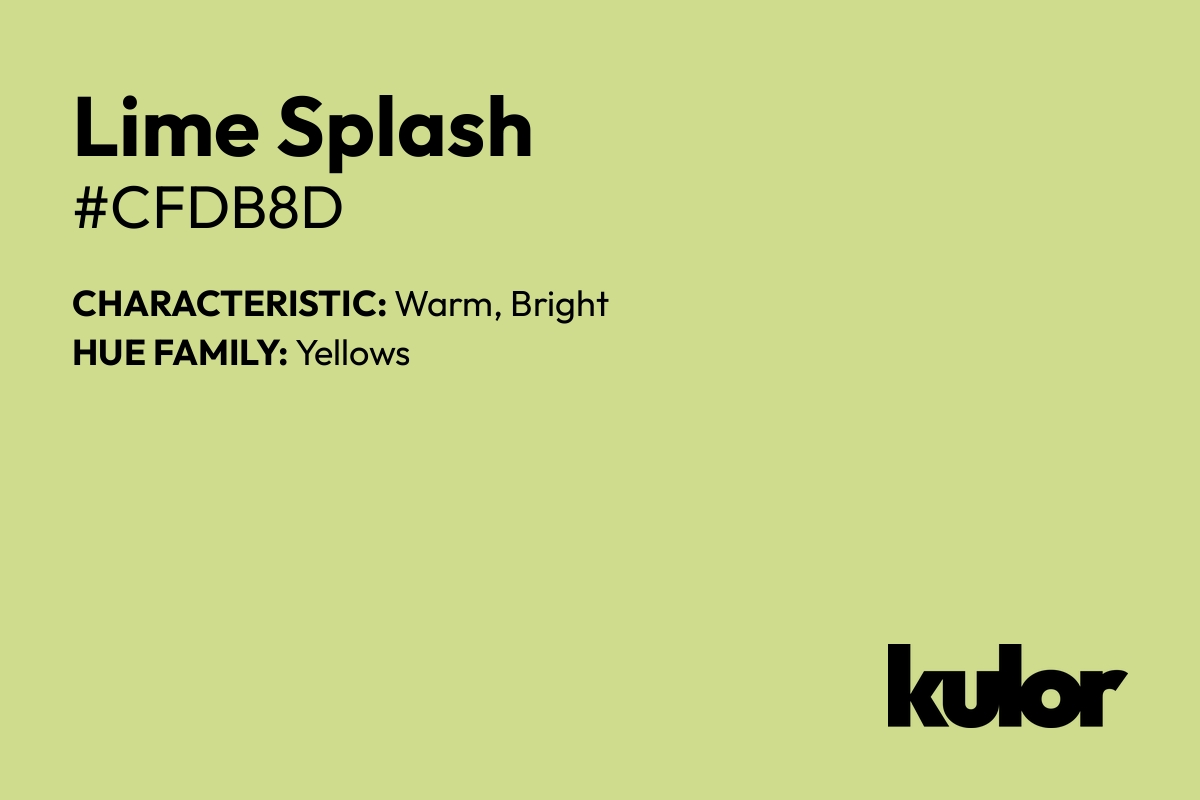 Lime Splash is a color with a HTML hex code of #cfdb8d.