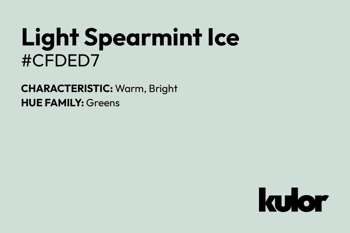 Light Spearmint Ice is a color with a HTML hex code of #cfded7.