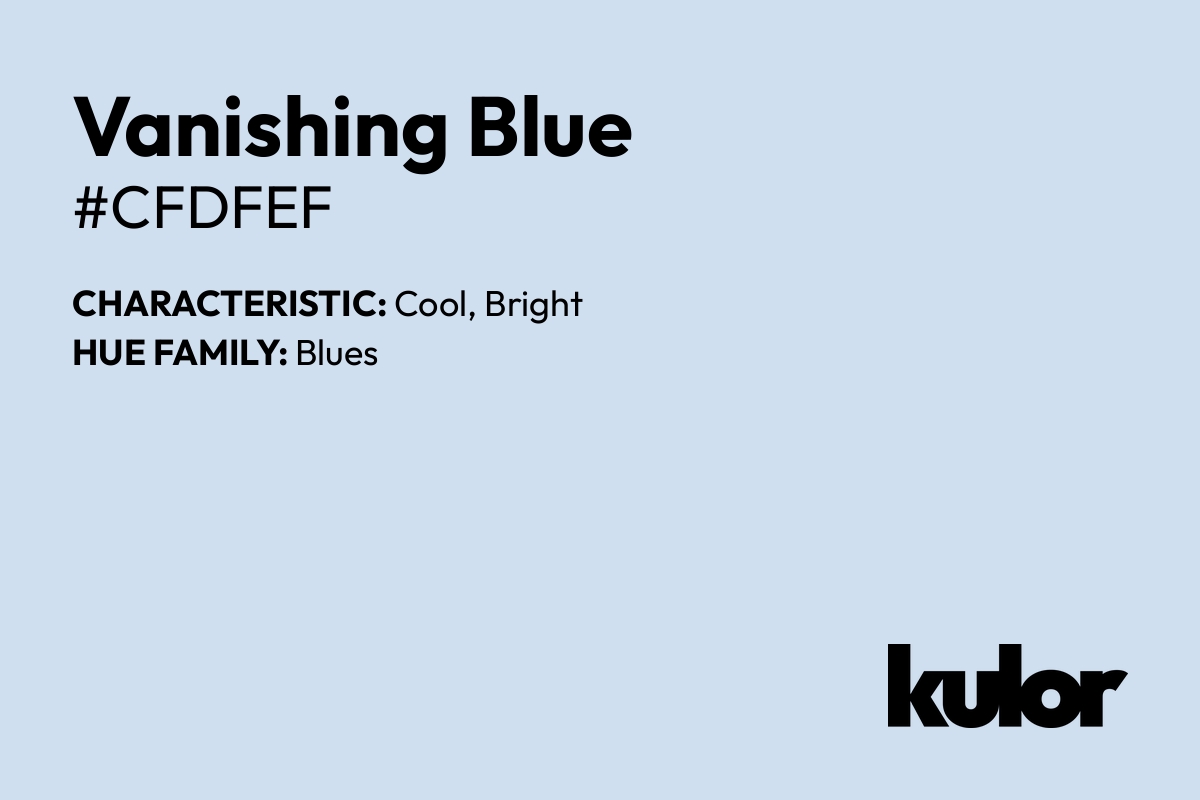 Vanishing Blue is a color with a HTML hex code of #cfdfef.