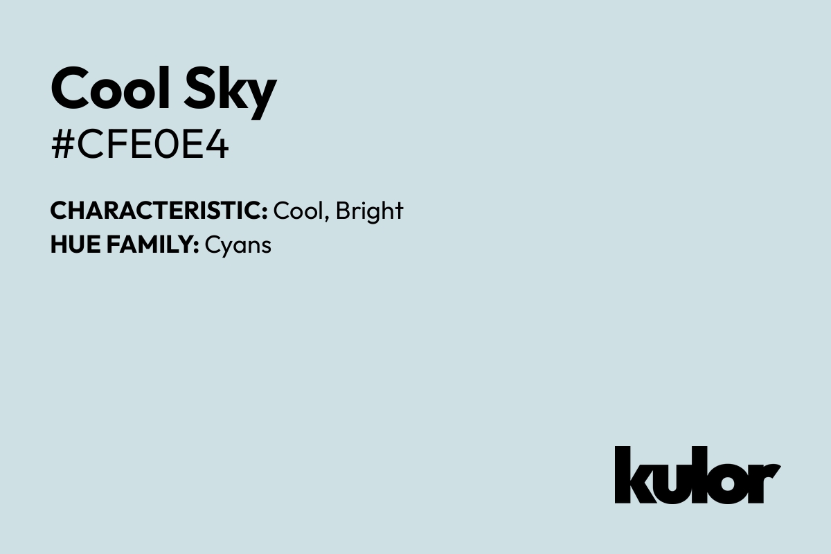 Cool Sky is a color with a HTML hex code of #cfe0e4.