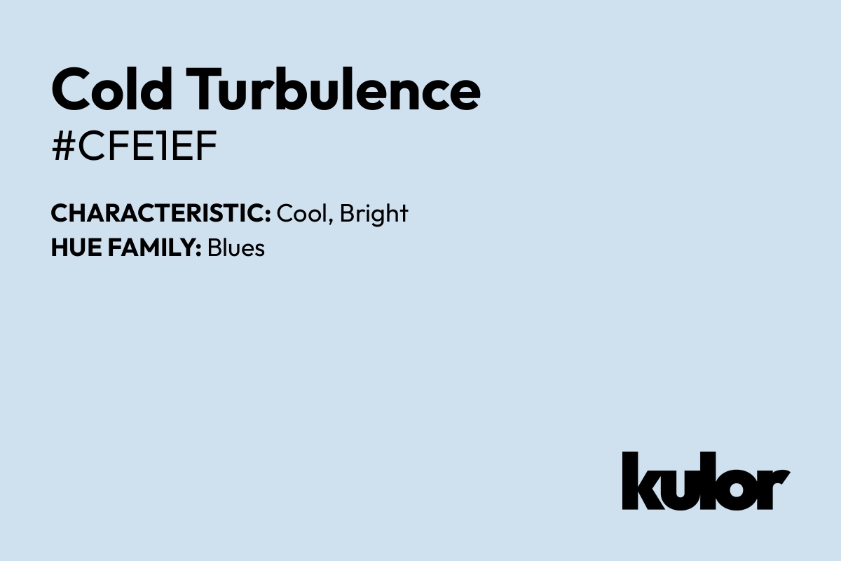 Cold Turbulence is a color with a HTML hex code of #cfe1ef.