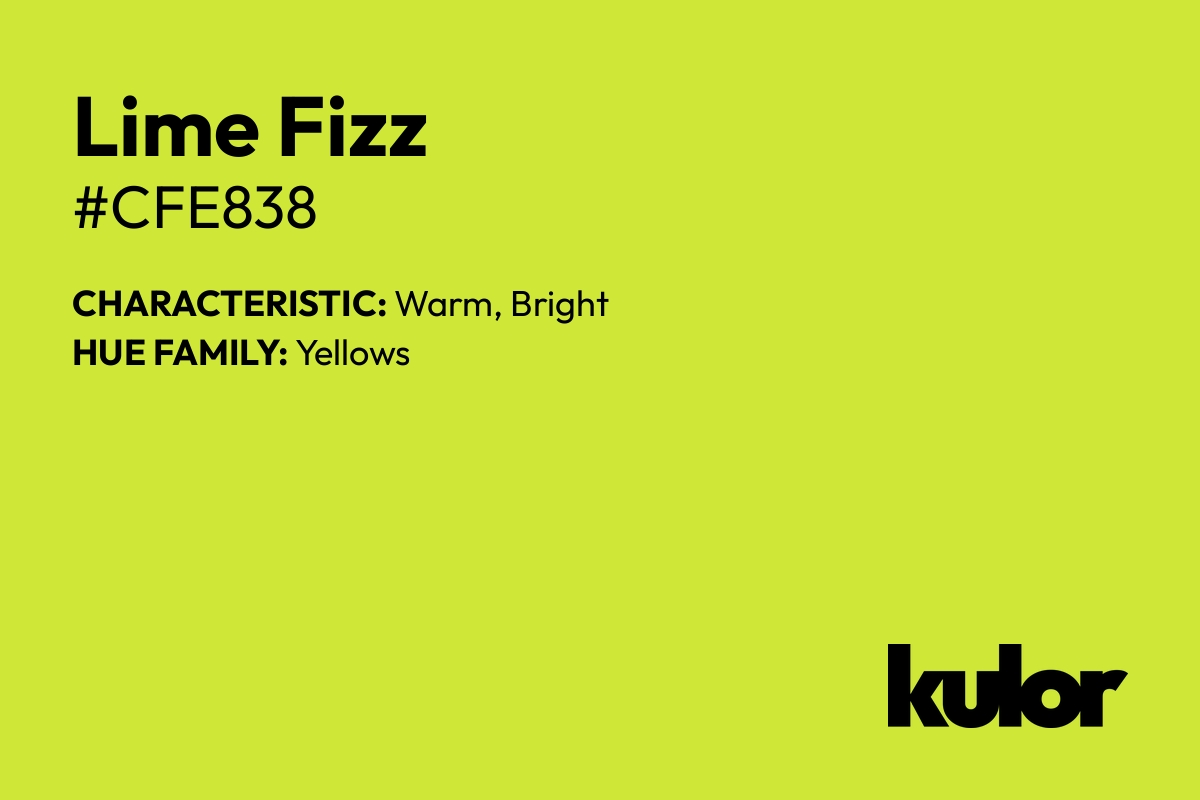 Lime Fizz is a color with a HTML hex code of #cfe838.