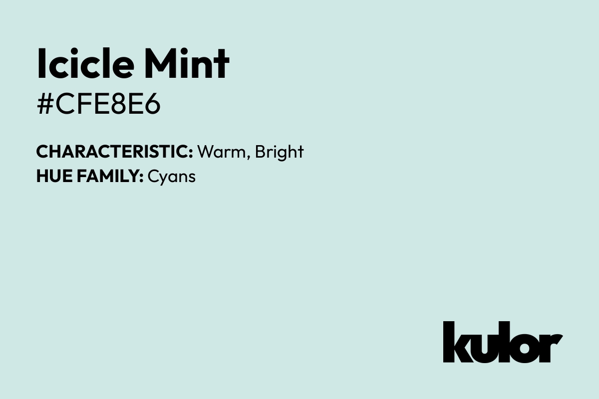 Icicle Mint is a color with a HTML hex code of #cfe8e6.