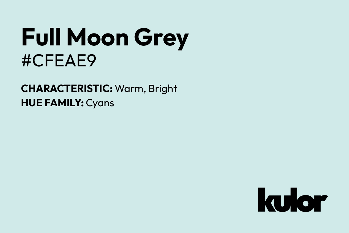 Full Moon Grey is a color with a HTML hex code of #cfeae9.