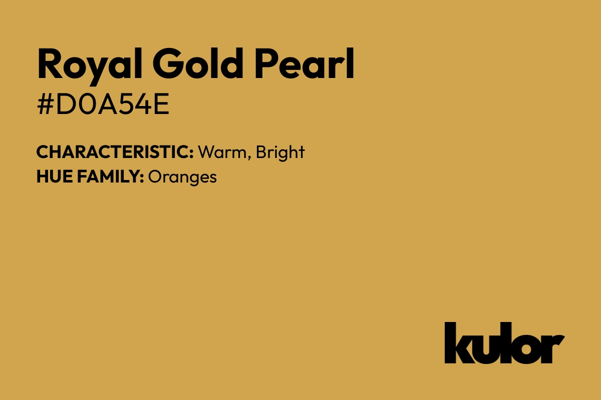 Royal Gold Pearl is a color with a HTML hex code of #d0a54e.