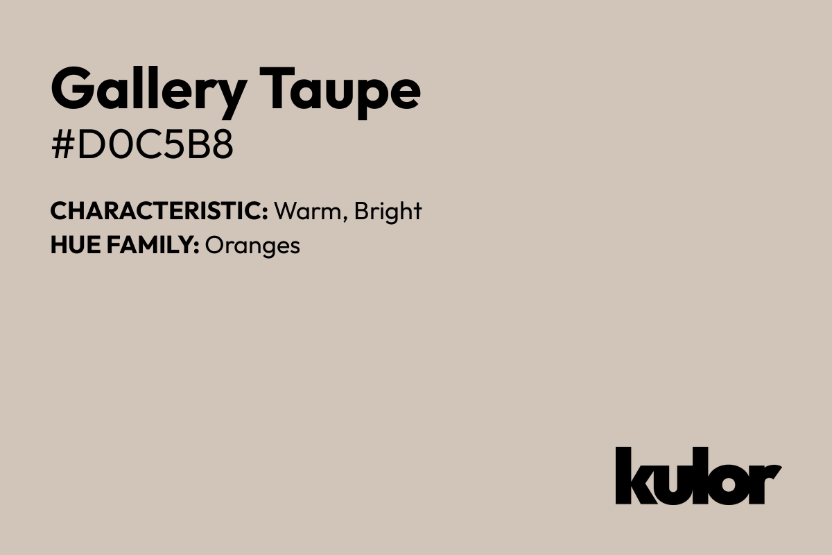 Gallery Taupe is a color with a HTML hex code of #d0c5b8.