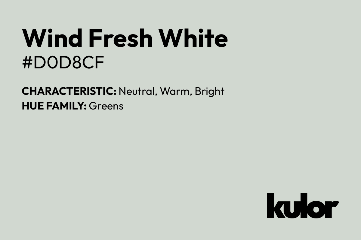 Wind Fresh White is a color with a HTML hex code of #d0d8cf.