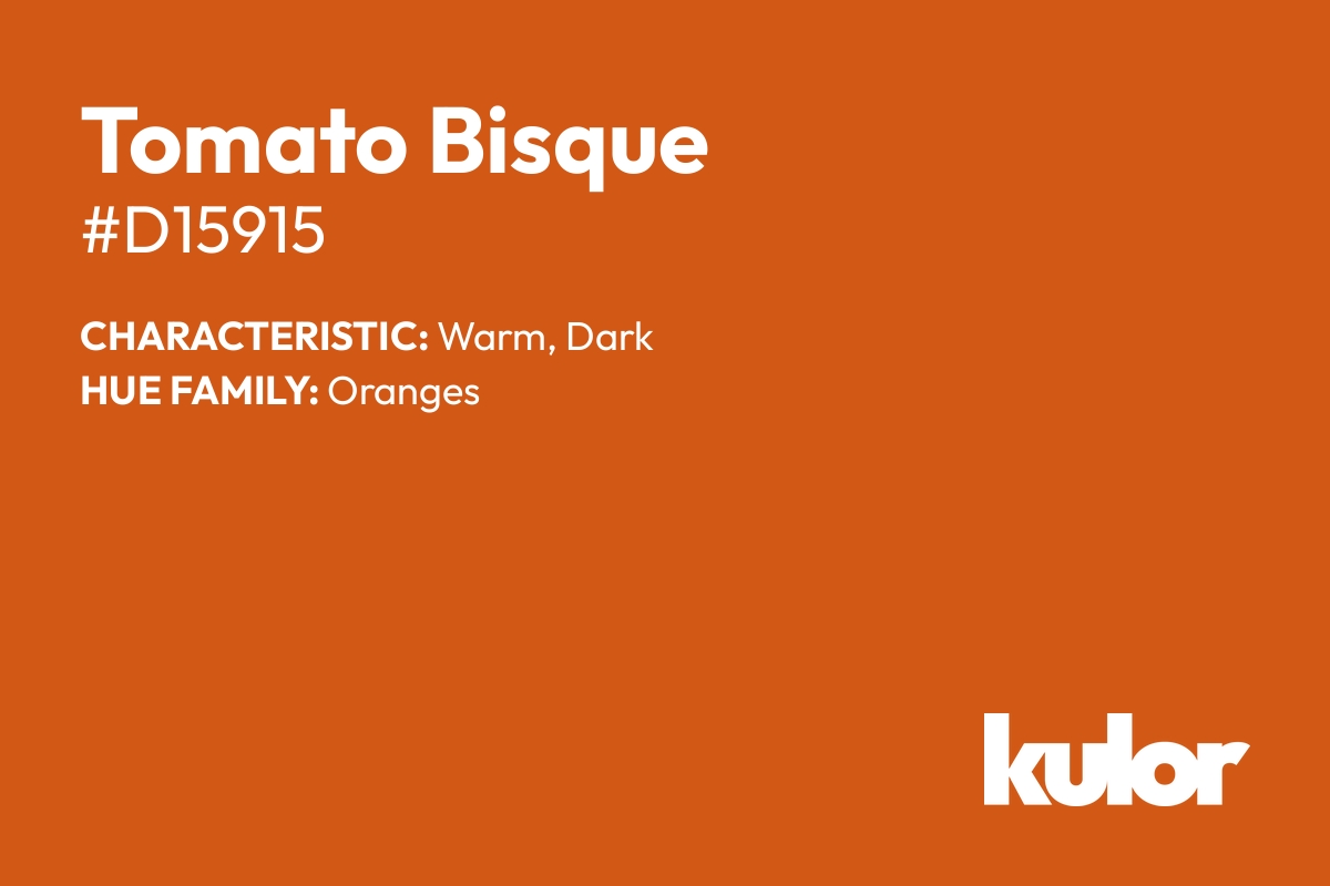 Tomato Bisque is a color with a HTML hex code of #d15915.