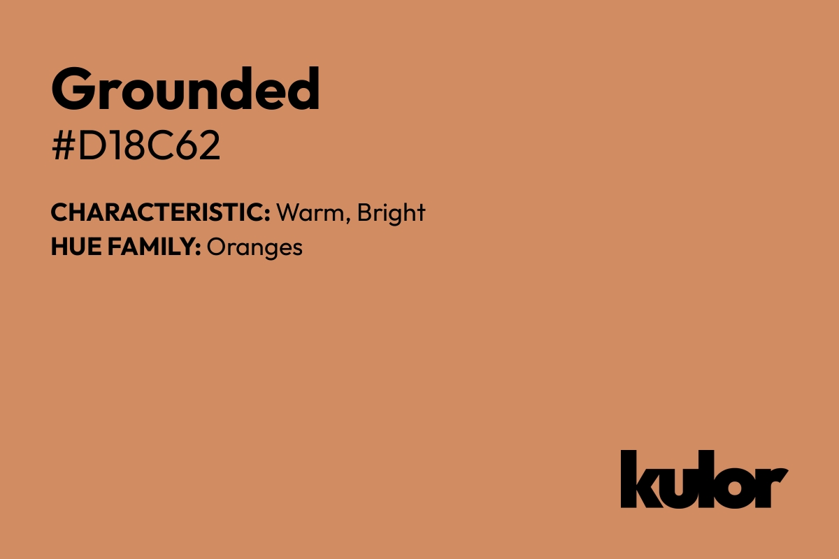 Grounded is a color with a HTML hex code of #d18c62.