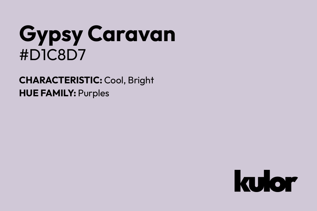 Gypsy Caravan is a color with a HTML hex code of #d1c8d7.