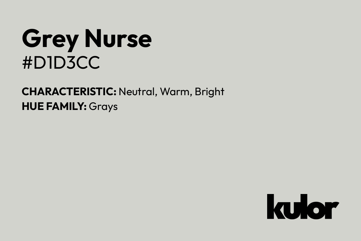 Grey Nurse is a color with a HTML hex code of #d1d3cc.