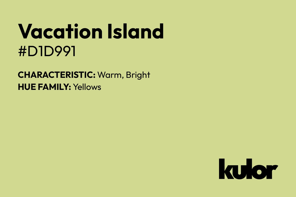 Vacation Island is a color with a HTML hex code of #d1d991.