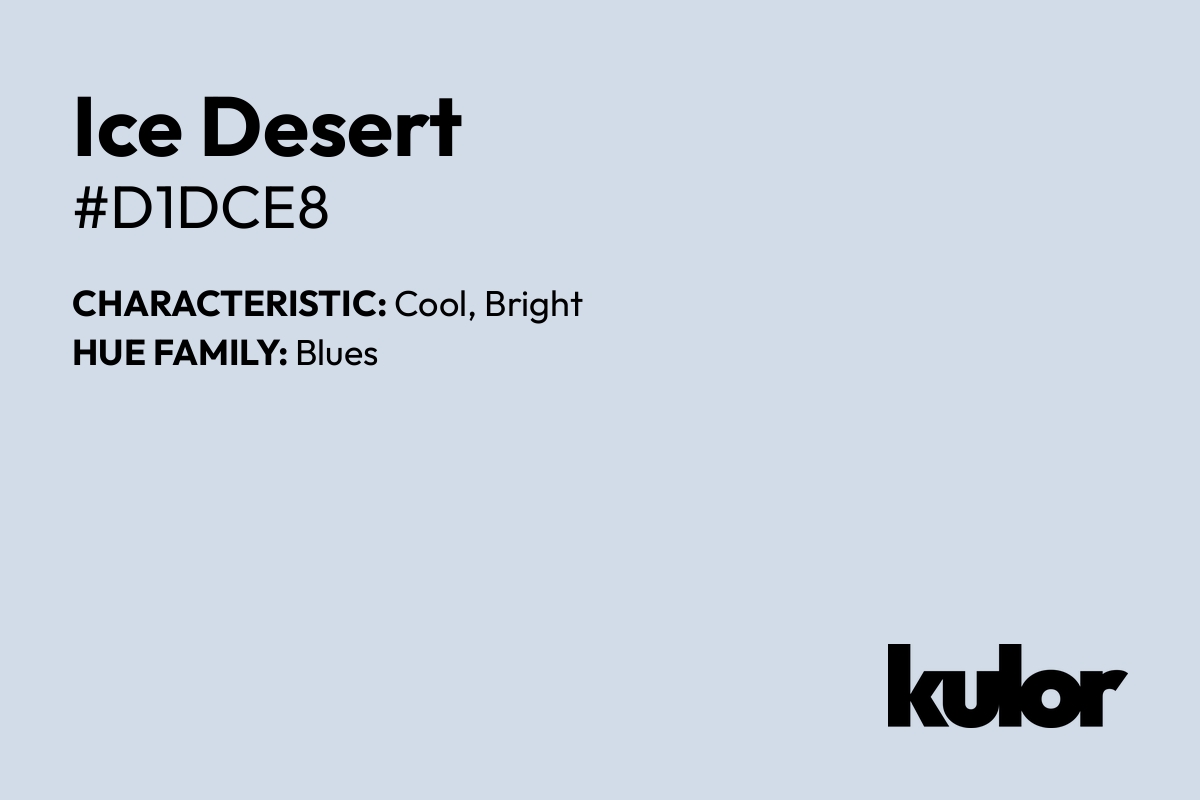 Ice Desert is a color with a HTML hex code of #d1dce8.