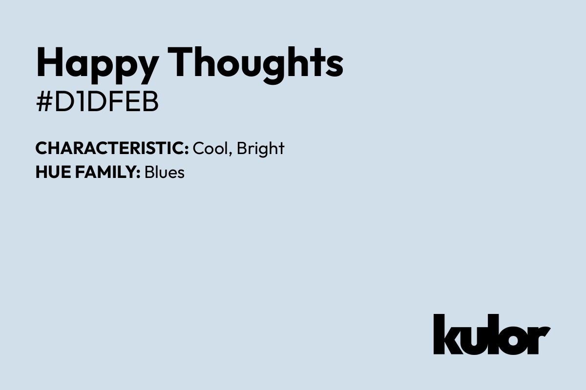 Happy Thoughts is a color with a HTML hex code of #d1dfeb.