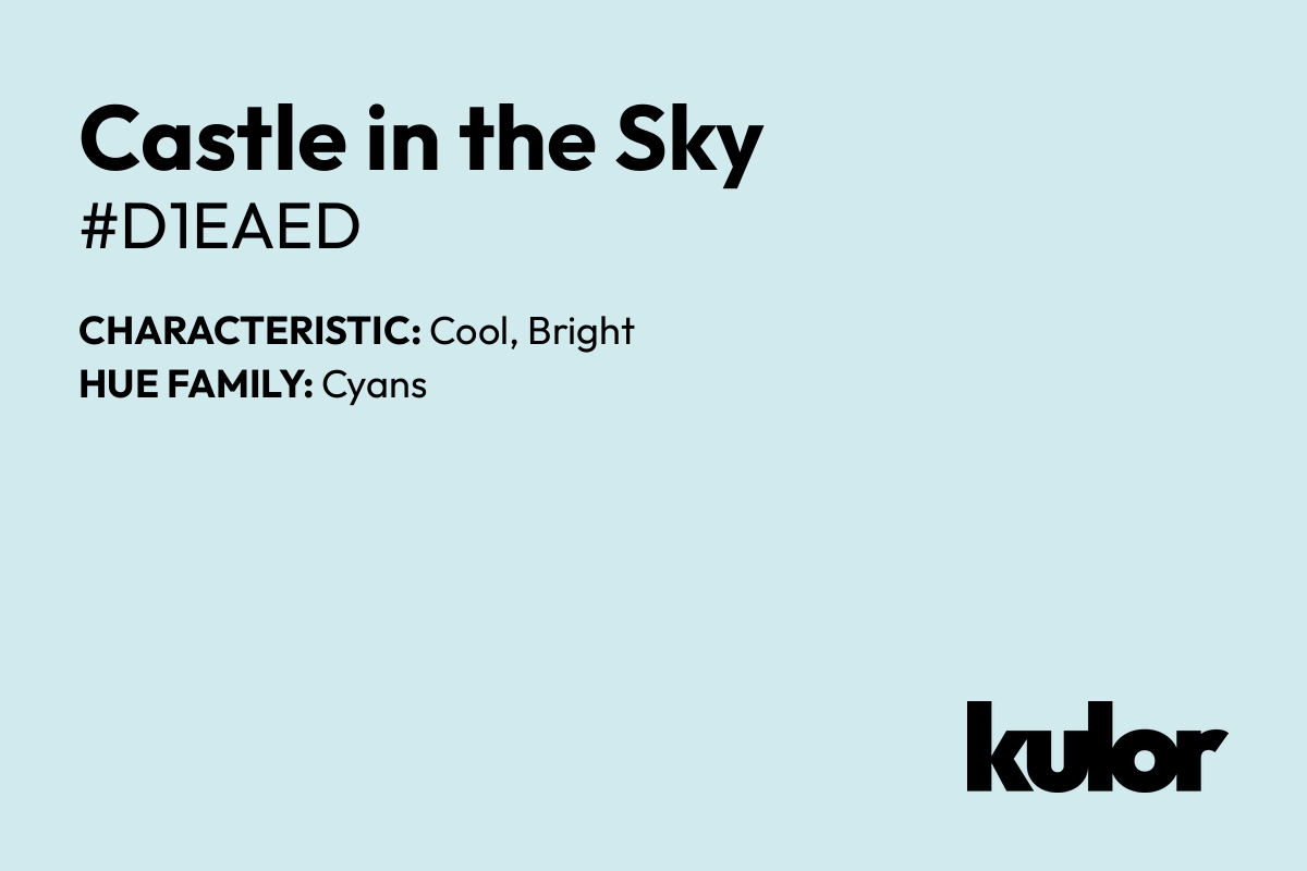 Castle in the Sky is a color with a HTML hex code of #d1eaed.