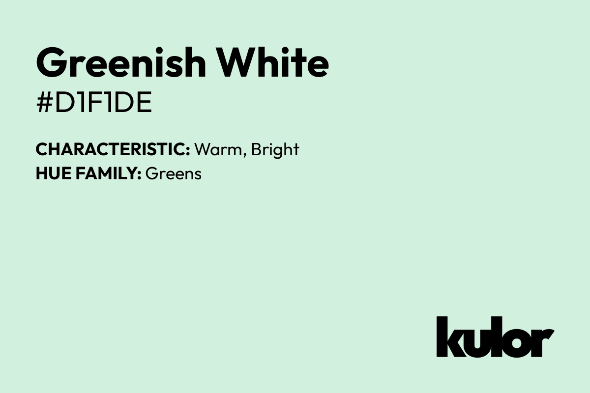 Greenish White is a color with a HTML hex code of #d1f1de.