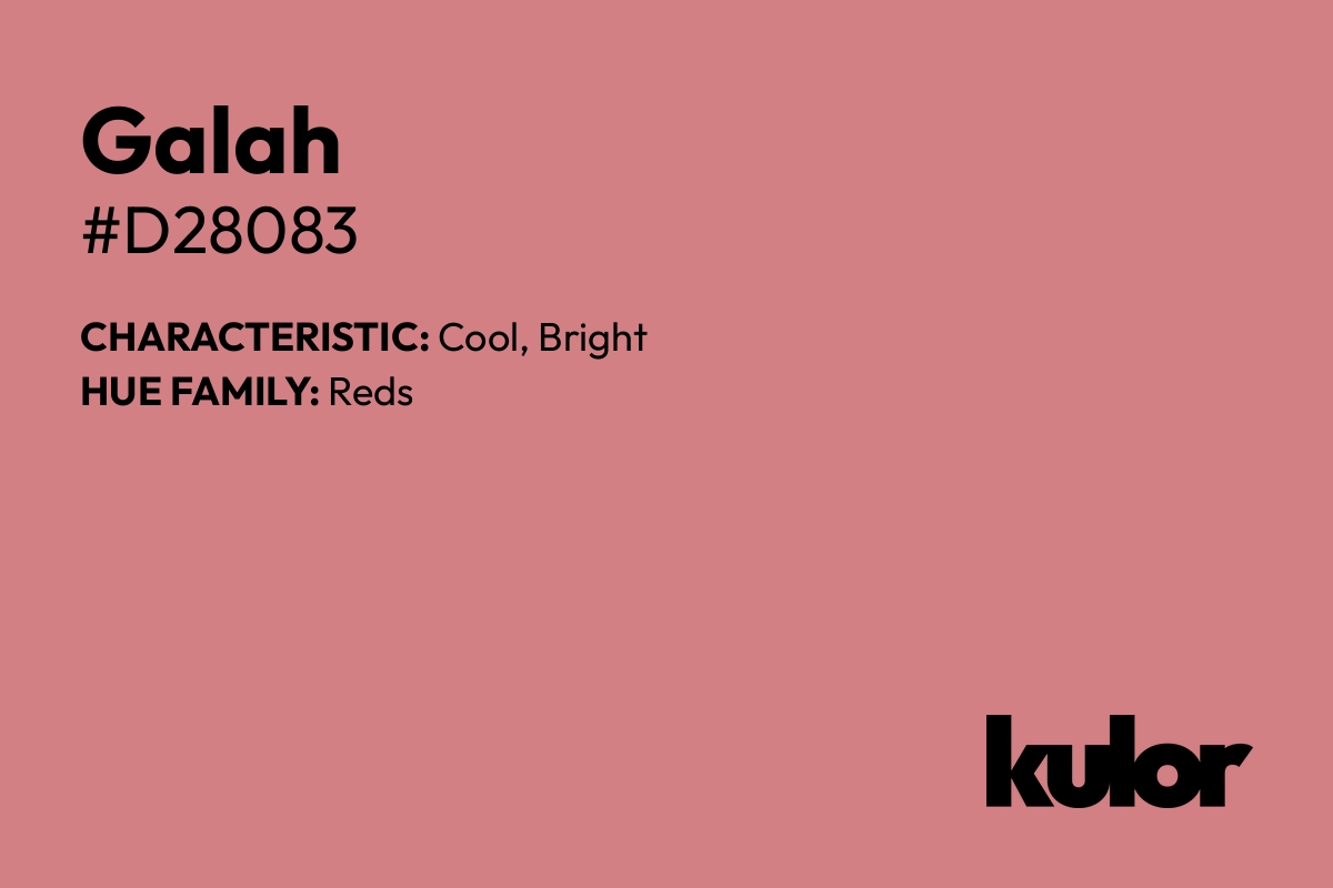 Galah is a color with a HTML hex code of #d28083.