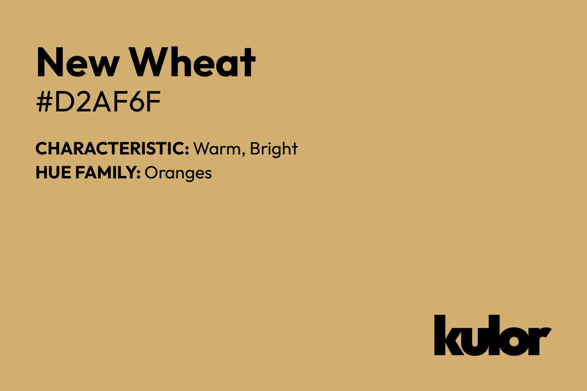 New Wheat is a color with a HTML hex code of #d2af6f.