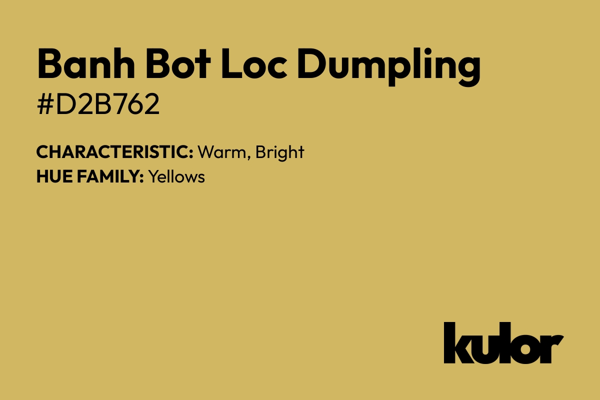 Banh Bot Loc Dumpling is a color with a HTML hex code of #d2b762.