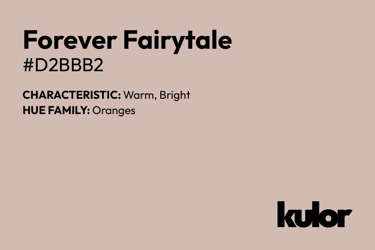 Forever Fairytale is a color with a HTML hex code of #d2bbb2.