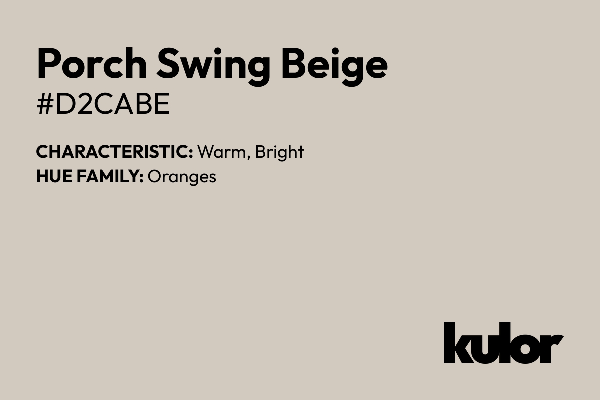 Porch Swing Beige is a color with a HTML hex code of #d2cabe.