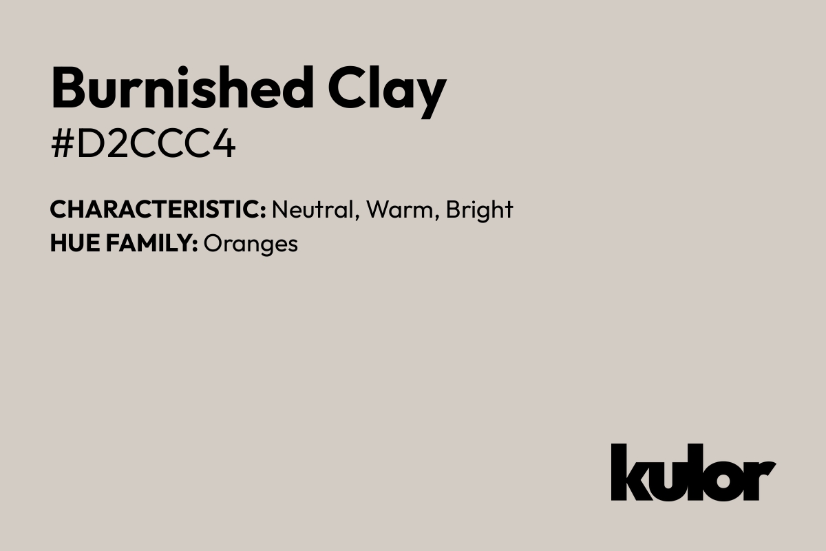 Burnished Clay is a color with a HTML hex code of #d2ccc4.