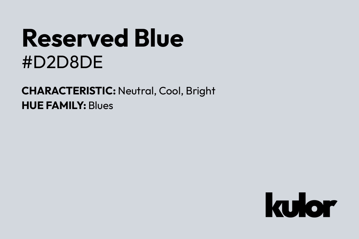 Reserved Blue is a color with a HTML hex code of #d2d8de.