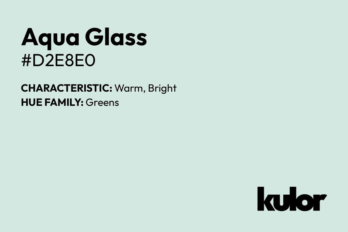 Aqua Glass is a color with a HTML hex code of #d2e8e0.