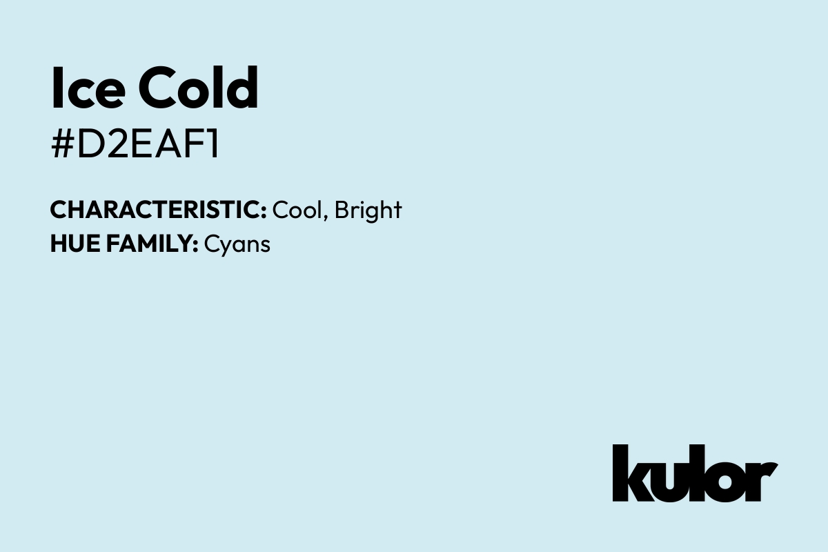 Ice Cold is a color with a HTML hex code of #d2eaf1.