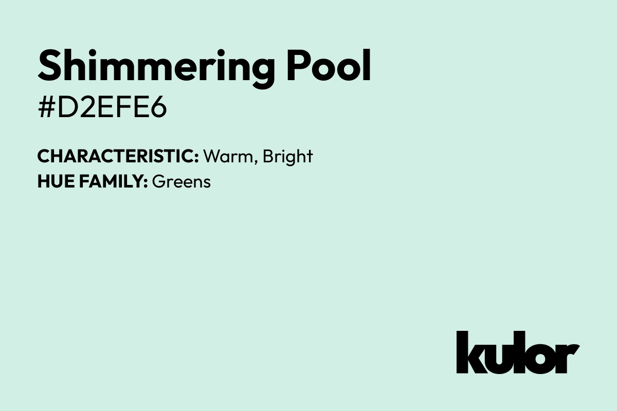 Shimmering Pool is a color with a HTML hex code of #d2efe6.