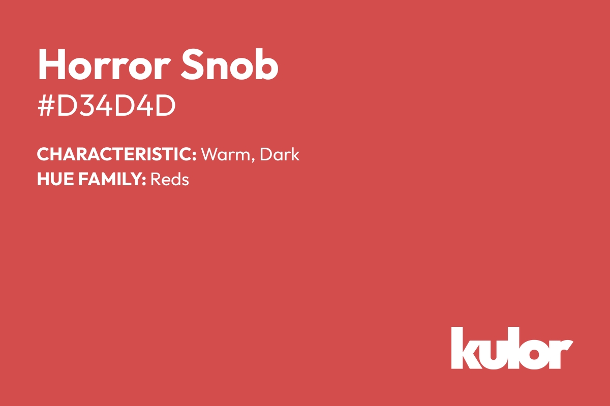 Horror Snob is a color with a HTML hex code of #d34d4d.