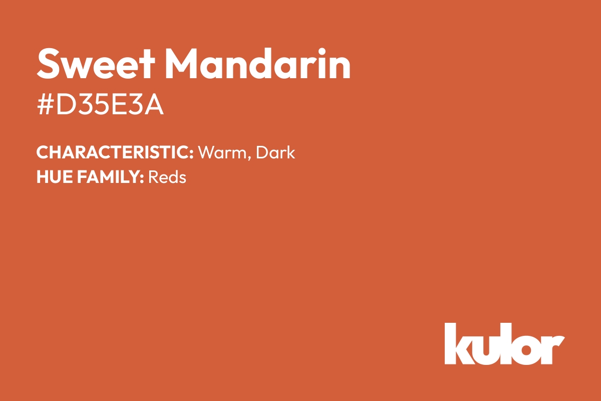 Sweet Mandarin is a color with a HTML hex code of #d35e3a.