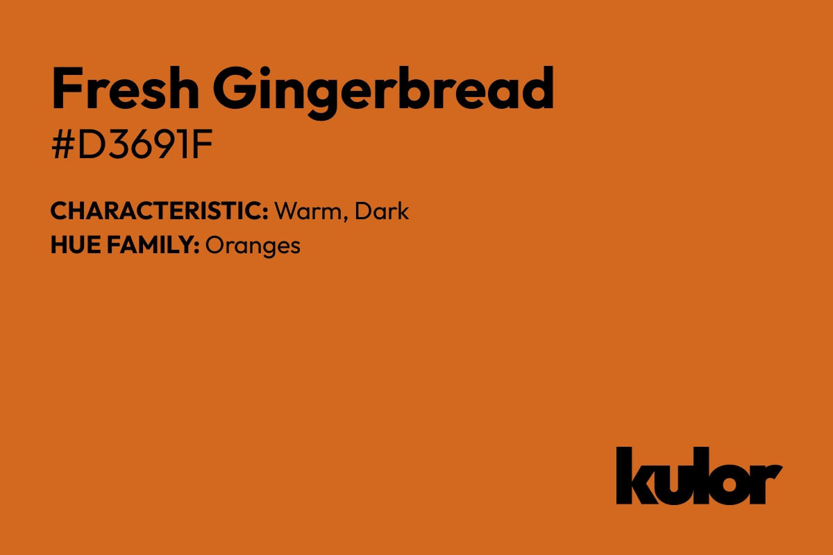 Fresh Gingerbread is a color with a HTML hex code of #d3691f.