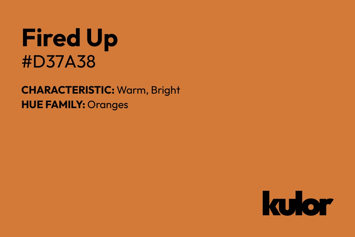 Fired Up is a color with a HTML hex code of #d37a38.