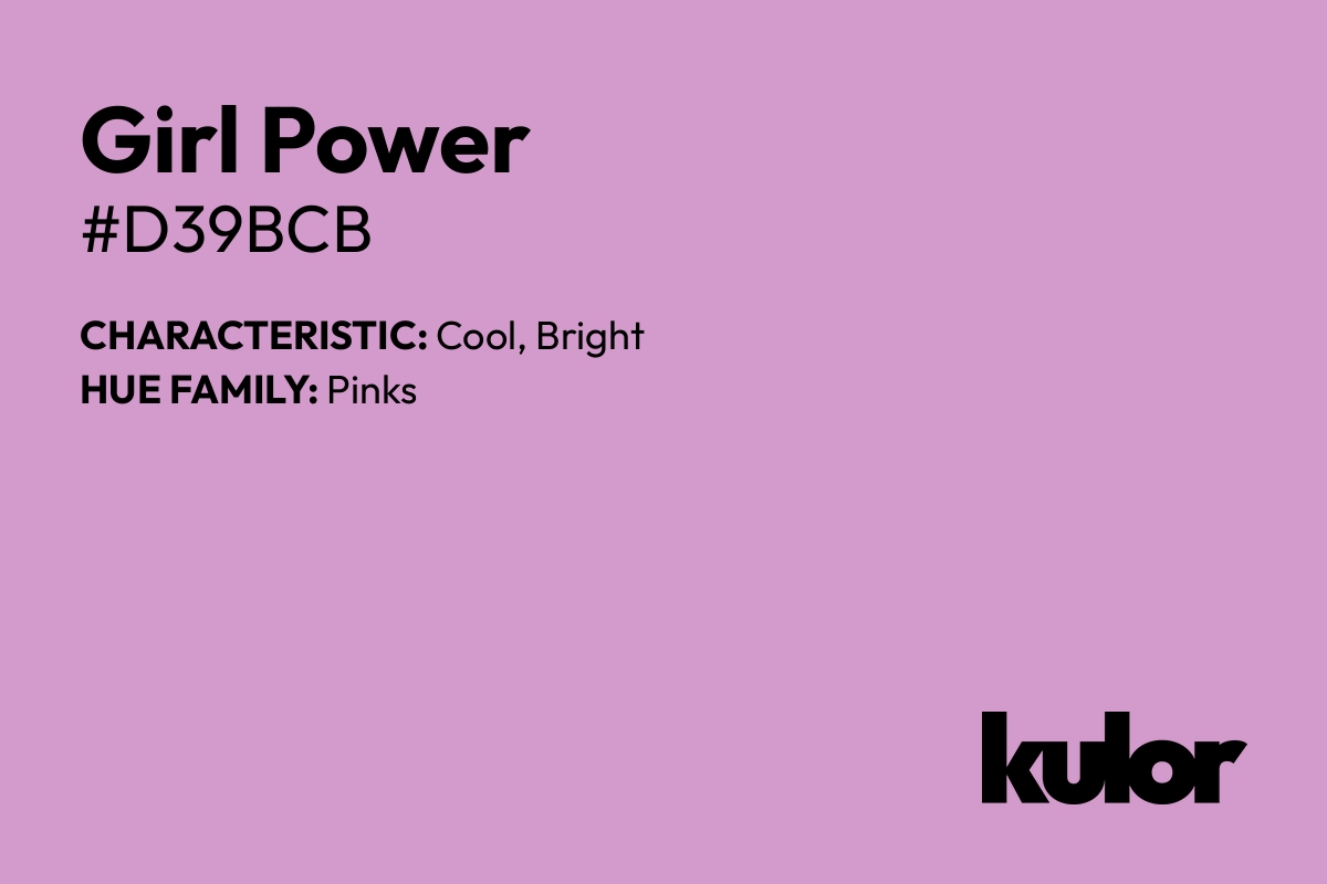 Girl Power is a color with a HTML hex code of #d39bcb.