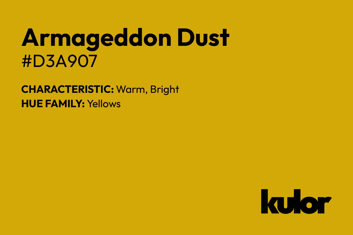 Armageddon Dust is a color with a HTML hex code of #d3a907.