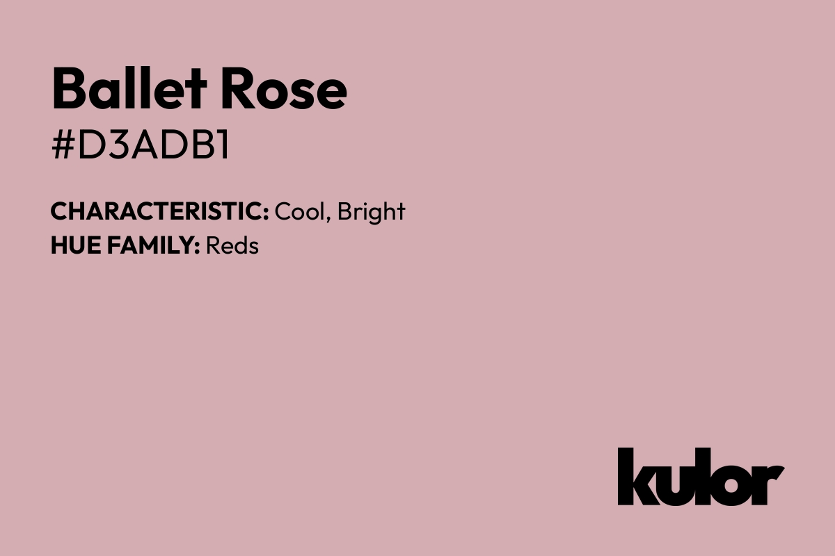 Ballet Rose is a color with a HTML hex code of #d3adb1.