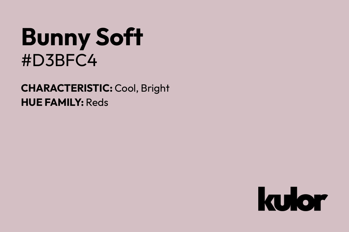 Bunny Soft is a color with a HTML hex code of #d3bfc4.