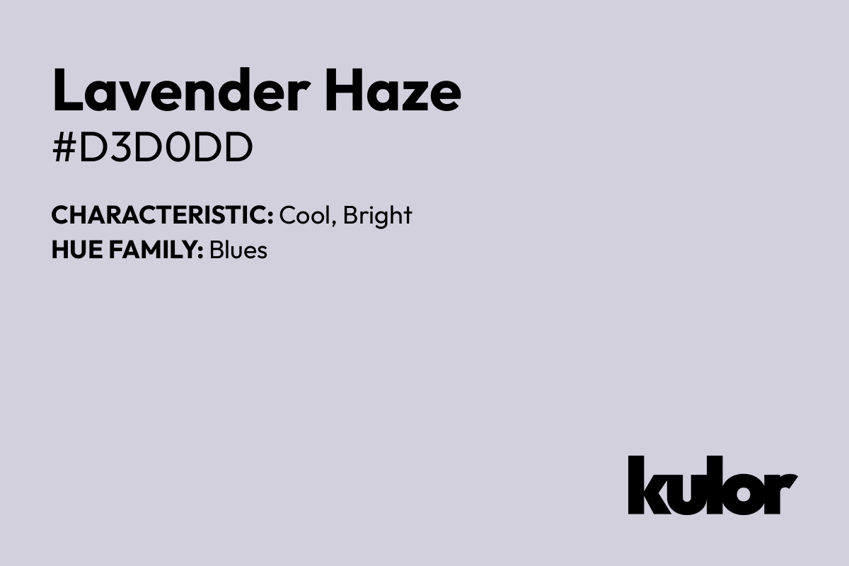 Lavender Haze is a color with a HTML hex code of #d3d0dd.