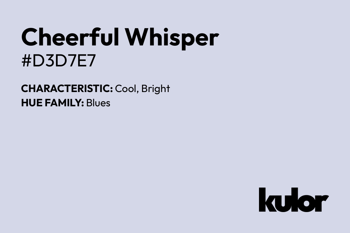 Cheerful Whisper is a color with a HTML hex code of #d3d7e7.