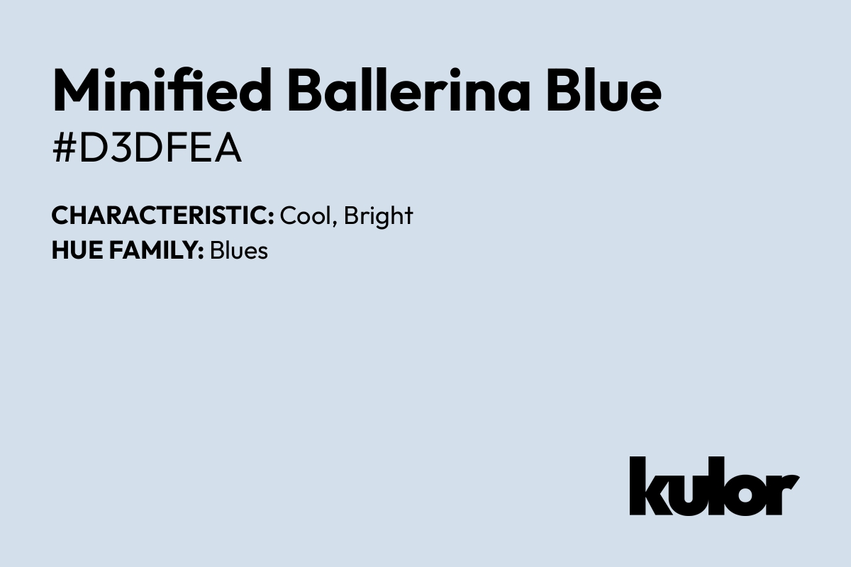 Minified Ballerina Blue is a color with a HTML hex code of #d3dfea.