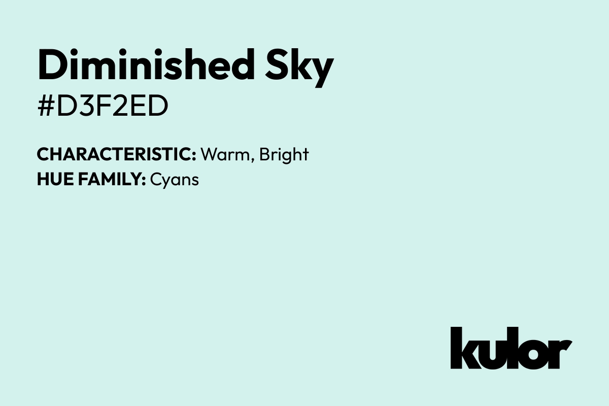 Diminished Sky is a color with a HTML hex code of #d3f2ed.