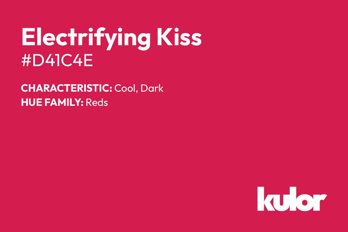 Electrifying Kiss is a color with a HTML hex code of #d41c4e.