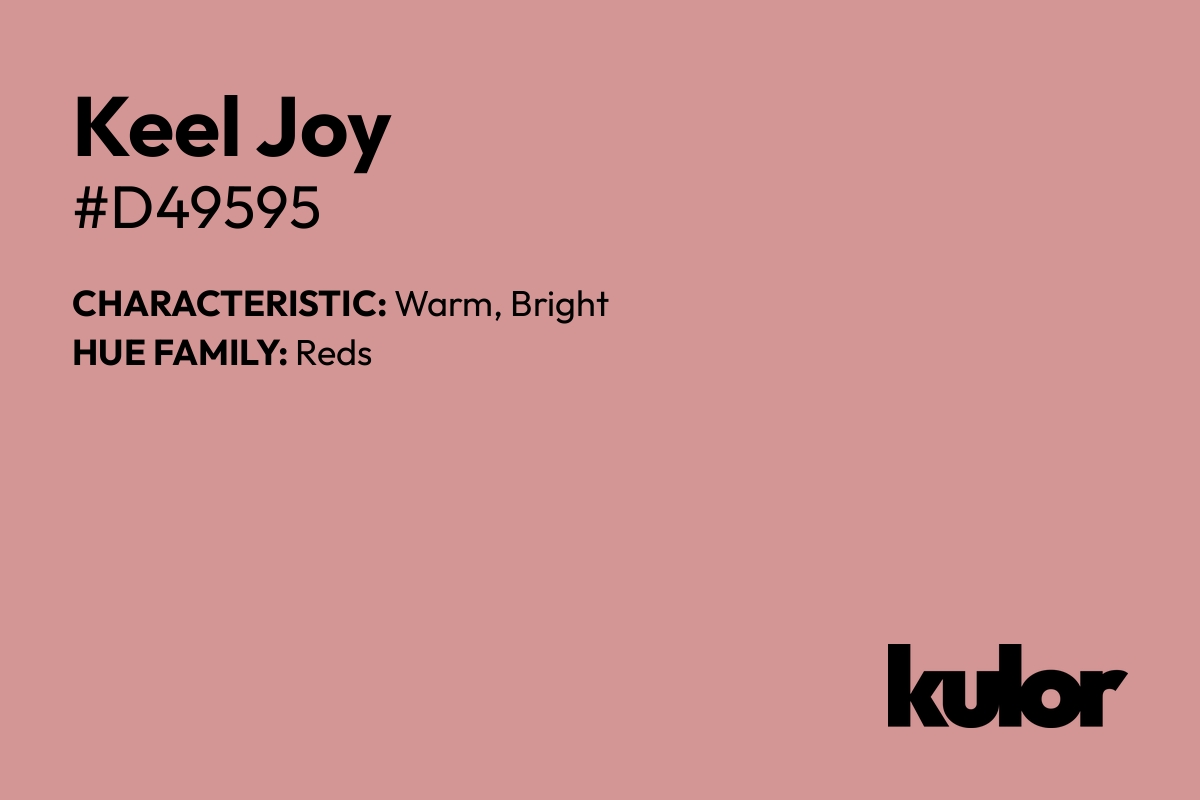 Keel Joy is a color with a HTML hex code of #d49595.