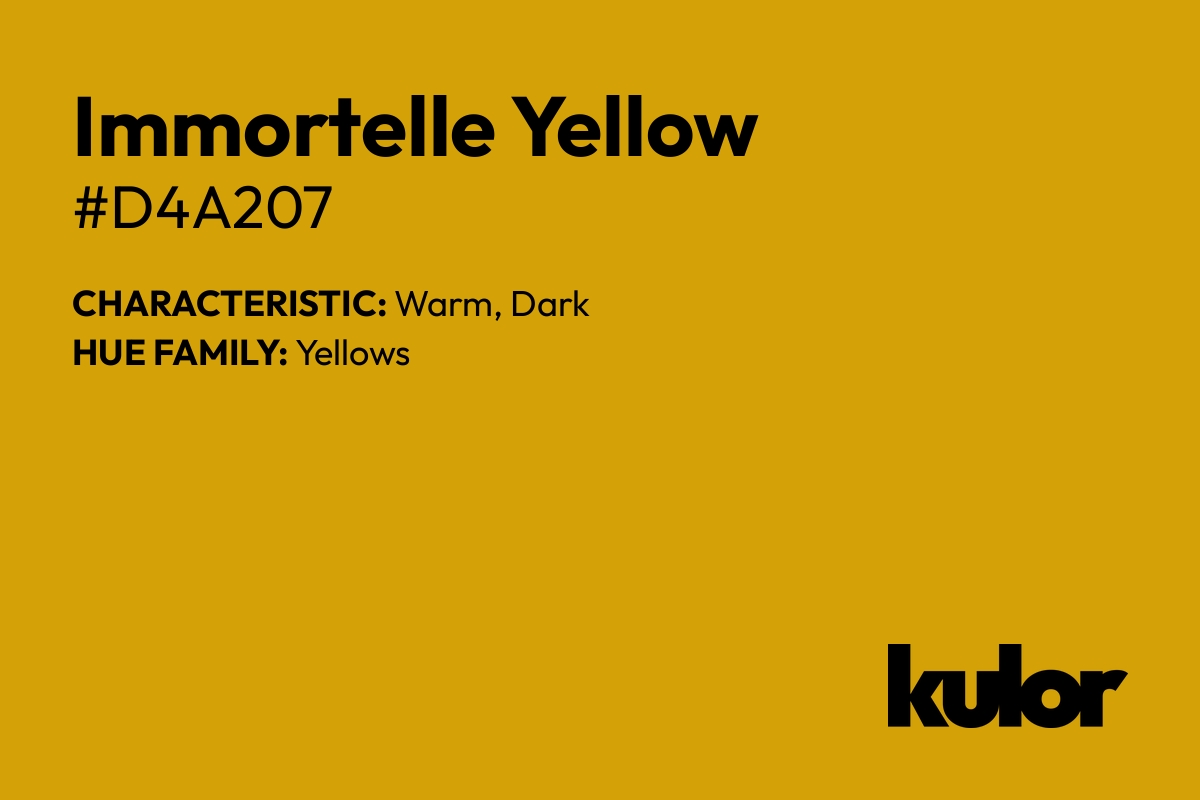 Immortelle Yellow is a color with a HTML hex code of #d4a207.