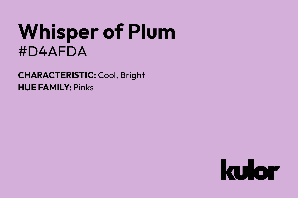 Whisper of Plum is a color with a HTML hex code of #d4afda.