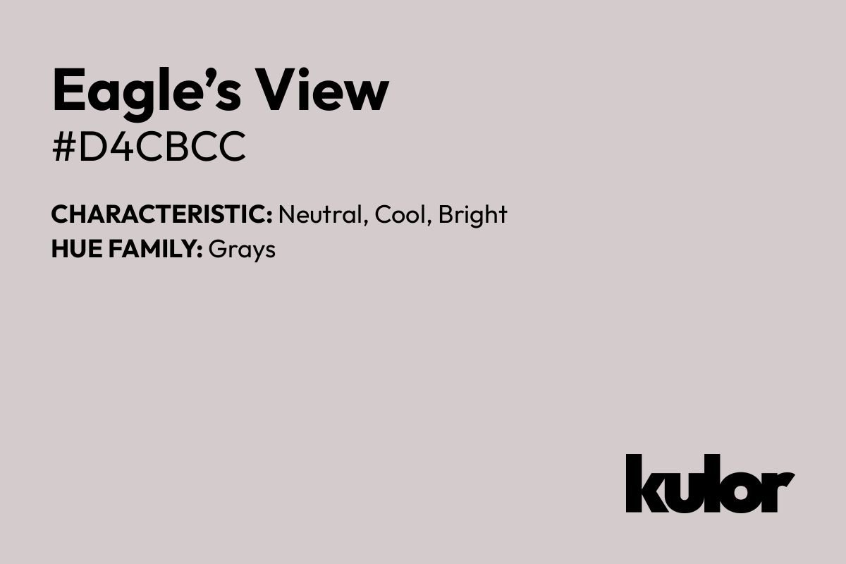 Eagle’s View is a color with a HTML hex code of #d4cbcc.