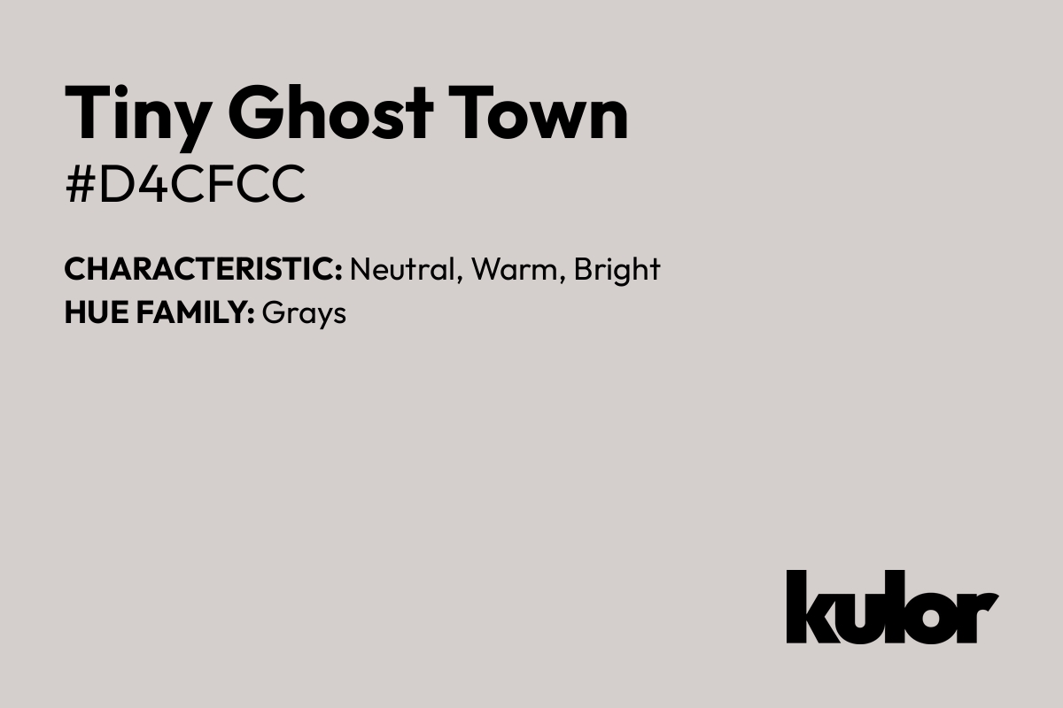 Tiny Ghost Town is a color with a HTML hex code of #d4cfcc.