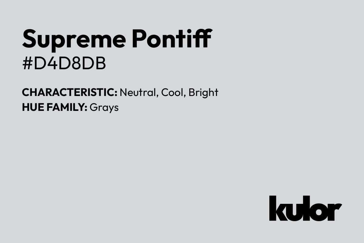 Supreme Pontiff is a color with a HTML hex code of #d4d8db.